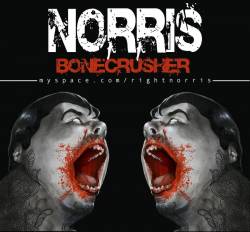 Norris : Bone Crusher